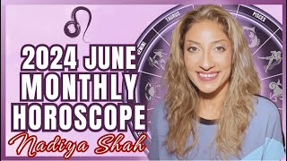 ♌️ Leo June 2024 Astrology Horoscope by Nadiya Shah [upl. by Peedsaj]