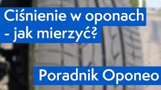 Ciśnienie w oponach  jak mierzyć ● Poradnik Oponeo™ [upl. by Bouley]