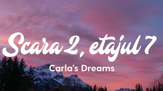 Carlas Dreams  Scara 2 etajul 7 VersuriLyrics [upl. by Annais]