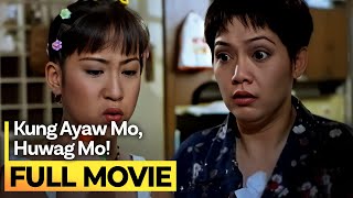 Kung Ayaw Mo Huwag Mo FULL MOVIE  Maricel Soriano Jolina Magdangal [upl. by Evania]