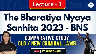 The Bharatiya Nyaya Sanhita 2023 BNS  Part 1  Apurva Vats  Unacademy Judiciary World [upl. by Odetta706]