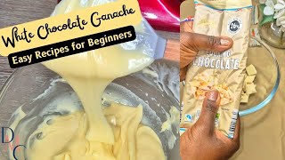 How to Make Perfect White Chocolate Ganache  Easy Recipe amp Tips [upl. by Eelrefinnej962]