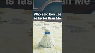 who said ken Lee is faster than me [upl. by Wedurn]