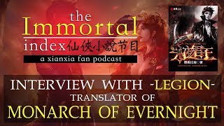 Legion Interview Translator of Monarch of Evernight on Wuxiaworld [upl. by Ytsanyd241]