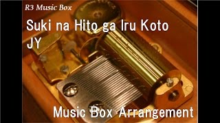 Suki na Hito ga Iru KotoJY Music Box [upl. by Ahsienat]