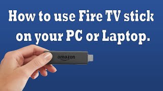 How to Connect Amazon Fire TV Stick to Laptop  PC [upl. by Hale833]