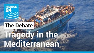 Tragedy in the Mediterranean Was the migrant boat disaster avoidable • FRANCE 24 English [upl. by Lebbie]