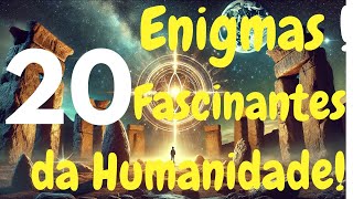 Os Maiores Enigmas da Humanidade [upl. by Harad]