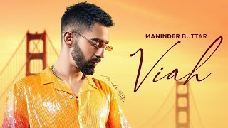 Viah Audio Song  Maninder Buttar Ft Bling Singh  Preet Hundal  Full Punjabi Song 2023 [upl. by Ahsahs]