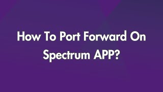 How To Port Forward On Spectrum APP [upl. by Dlarej]