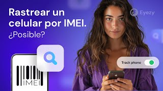 Descubre cómo rastrear móvil por IMEI fácilmente  Eyezy [upl. by Bal914]