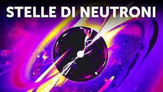 Perché Le Stelle Di Neutroni Sono Gli Oggetti Più Estremi Dell’Universo [upl. by Philbo27]