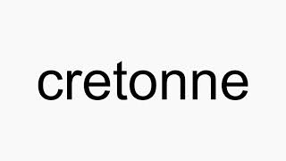 How to pronounce cretonne [upl. by Otreblon]