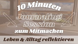 Journaling Session zum Mitmachen Alltag verbessern amp Zeit bewusster verbringen  Journaling deutsch [upl. by Verla140]