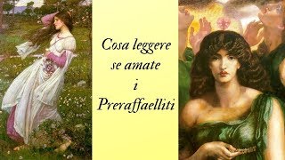 Cosa leggere se amate la Confraternita dei Preraffaelliti [upl. by Melborn]