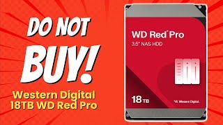 🚫 DONT BUY Western Digital 18TB WD Red Pro Before This 6 Reasons [upl. by Alohs]