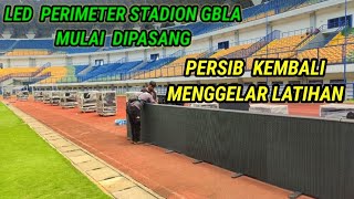 LED PERIMETER STADION GBLA MULAI DIPASANG GBLA TERKINI [upl. by Mandelbaum673]