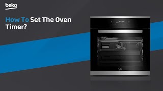 Beko  How to set the oven timer [upl. by Eekorehc]