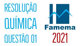 FAMEMA 2021  Questão 01  Química [upl. by Kempe]