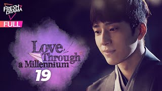 【Multisub】 Love Through a Millennium EP19  Jing Boran Zheng Shuang  相爱穿梭千年  Fresh Drama [upl. by Skvorak]