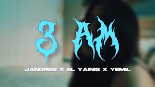 3 AM  ​⁠Jandresvv X ​⁠ElYainis X ​⁠Yemil Video Oficial [upl. by Gerfen]