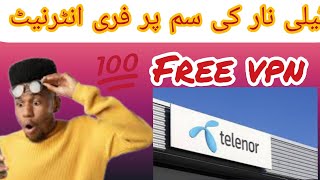 telenor free best internet vpn 2024 [upl. by Nerrot]