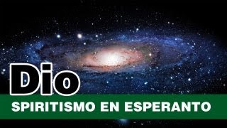 Spiritismo en Esperanto 1  Dio [upl. by Risan915]