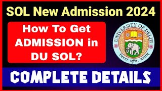 How To Get ADMISSION in SOL DU 2024  SOL New admission Update 2024  Sol Admission Process 202425 [upl. by Oetam]