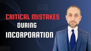 Critical Mistakes During Incorporation [upl. by Nerine743]