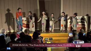 Byam Musical quotThe Elves and the Shoemakerquot – June 13 2018 [upl. by Nevlin]