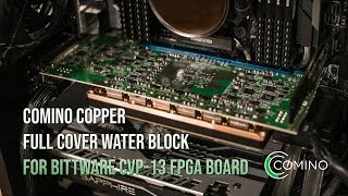 Comino Copper Full Cover Water Block for Bittware CVP13 FPGA Board [upl. by Whiffen]