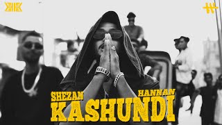 SHEZAN  KASHUNDI কাসুন্দি ft HANNAN  Killaz Kulture [upl. by Areem982]