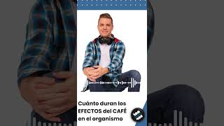 ☕ Cuánto duran los EFECTOS del CAFÉ en el organismo ☕ elclubdelmoro [upl. by Rosabella]