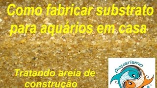 Como fabricar cascalho de aquario em casa Tratando areia de construção [upl. by Verbenia]