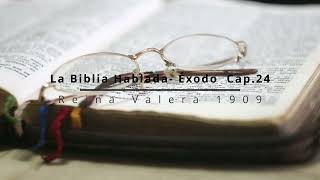 La Biblia Hablada Éxodo Cap 24 [upl. by Chuah247]