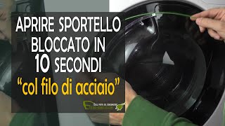 Sportello lavatrice non si apre metodo per aprirlo in 10 secondi [upl. by Waldner222]