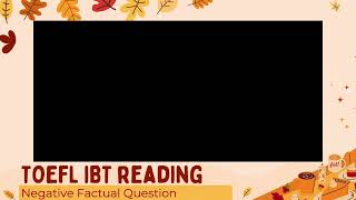 TOEFL iBT  1 on 1 Coaching  Reading  Negative Factual Questions  Confirming The Information [upl. by Karlow23]