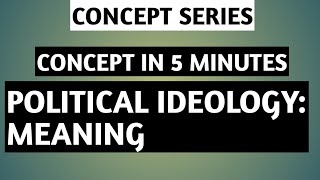 What is Political IdeologyMeaning of Political IdeologyPOLITICAL IDEOLOGYPOLITICAL IDEOLOGIES [upl. by Fremont833]