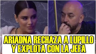 MUY FUERTE ARIADNA RECHAZA A LUPILLO Y EXPLOTA CON LA JEFA LA CASA DE LOS FAMOSOS 4 EN VIVO [upl. by Tam]