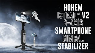 3Axis Smartphone Gimbal Stabilizer with AI Tracking  APP  Hohem iSteady v2 [upl. by Halimeda292]