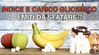 Indice glicemico e carico glicemico tutti i miti da sfatare [upl. by Prior]