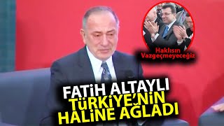 Fatih Altaylı Türkiyenin haline ağladı Ekrem İmamoğlu quotVazgeçmeyeceğizquot diyerek teselli etti [upl. by Gabriel]