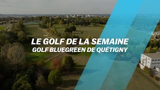 Découvrez le Golf Bluegreen de Quétigny [upl. by Leoj]