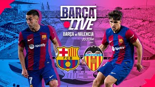 🔴 BARÇA LIVE  FC BARCELONA vs VALENCIA  LA LIGA 2324 ⚽ [upl. by Yanrahc584]