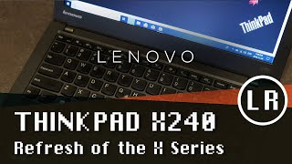 Lenovo ThinkPad X240 Refresh of the X Series [upl. by Ellah697]