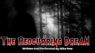 The Reoccurring Dream by Mike Few TheNightmareCinemaClub scarystories 2024 dreams creepy [upl. by Zara]