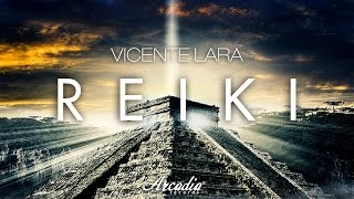 Vicente Lara  Reiki Original Mix [upl. by Sosthina]