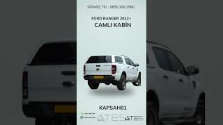 FORD RANGER 2012 CAMLI KABİN  Ateş Aksesuar  TEL 08503082580 [upl. by Isnyl]