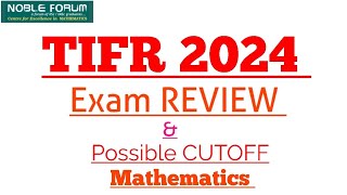 TIFR 2024 Mathematics Exam Review amp Possible Cutoff  Noble Forum India [upl. by Griff]