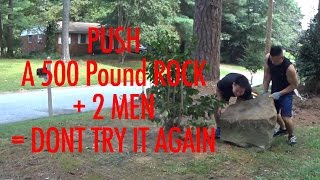 How NOT to Move a 500 lb ROCK with your Hands [upl. by Barnaby203]